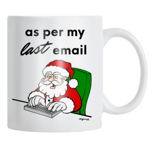 Santa "as per my last email" mug, 11 oz.