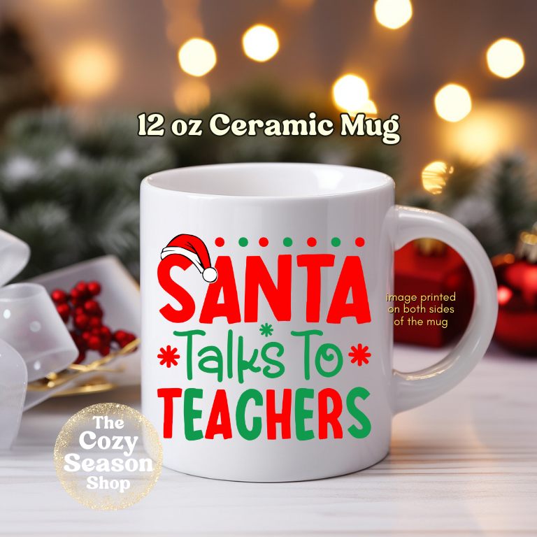 SANTA TALKS TO TEACHERS Mug, 12 oz.