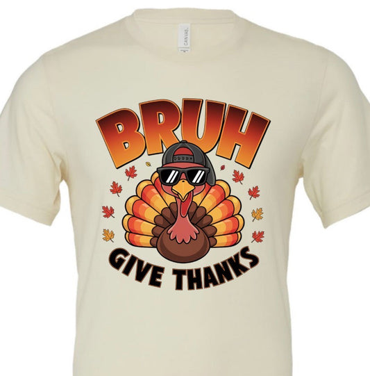 BRUH Give Thanks - Adult Unisex T-Shirt