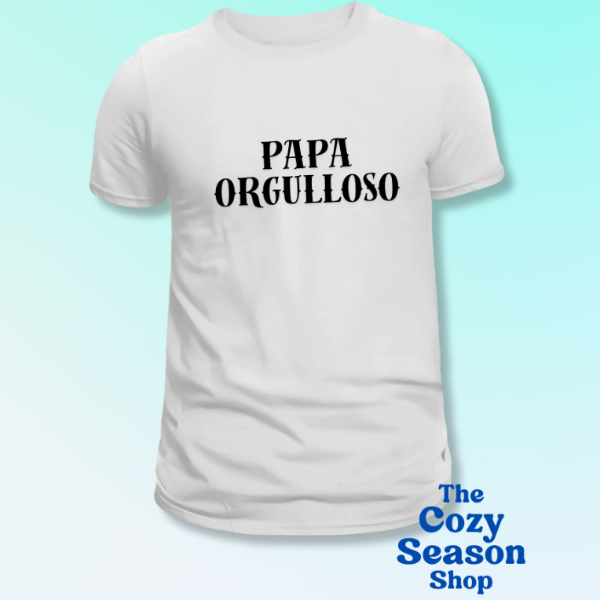 WHITE TEE WITH THE TEXT "PAPA ORGULLOSO"
