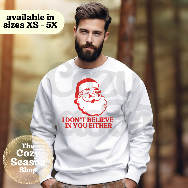 I DON'T BELIEVE IN YOU EITHER - Pullover Sweatshirt