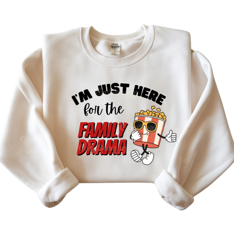 HERE FOR THE FAMILY DRAMA - Unisex Sweatshirt
