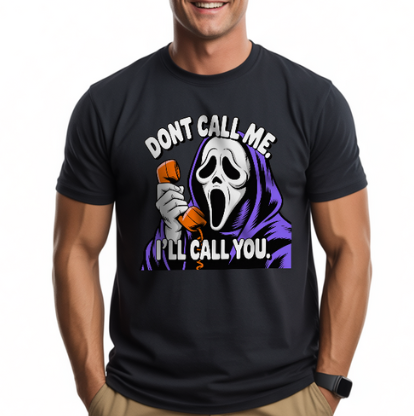 DON'T CALL ME - I'LL CALL YOU - Unisex T-Shirt