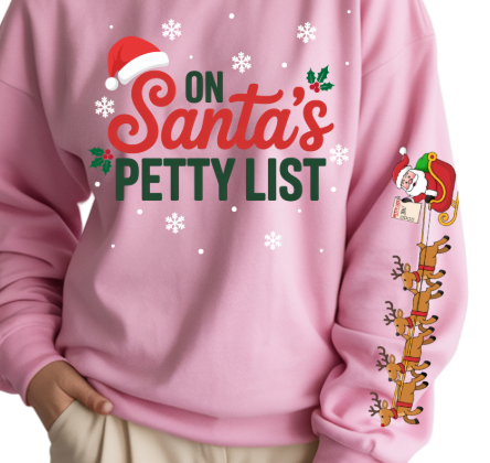 On Santa’s Petty List - Sweatshirt