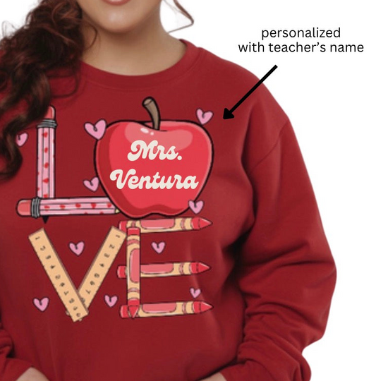 Teacher’s Personalized "Love" Unisex Sweatshirt