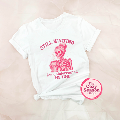 STILL WAITING Skeleton Mom - Cozy T-Shirt