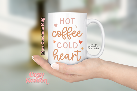 HOT coffee COLD heart - Coffee Mug