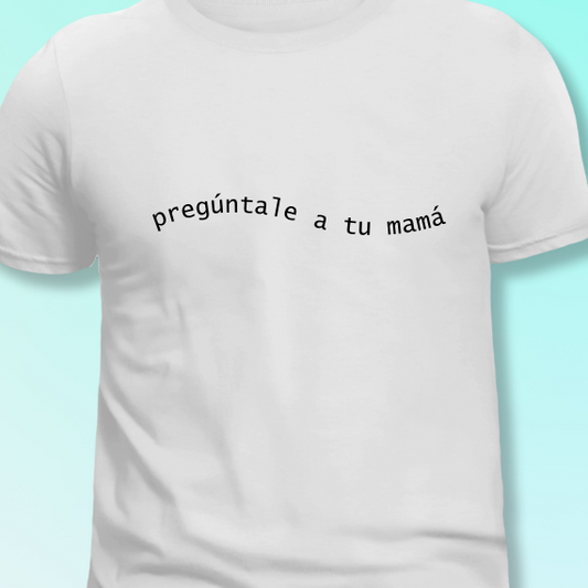 pregúntale a tu mamá - TEE