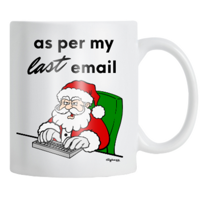 Santa "as per my last email" mug, 11 oz.