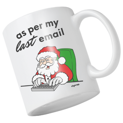 Santa "as per my last email" mug, 11 oz.