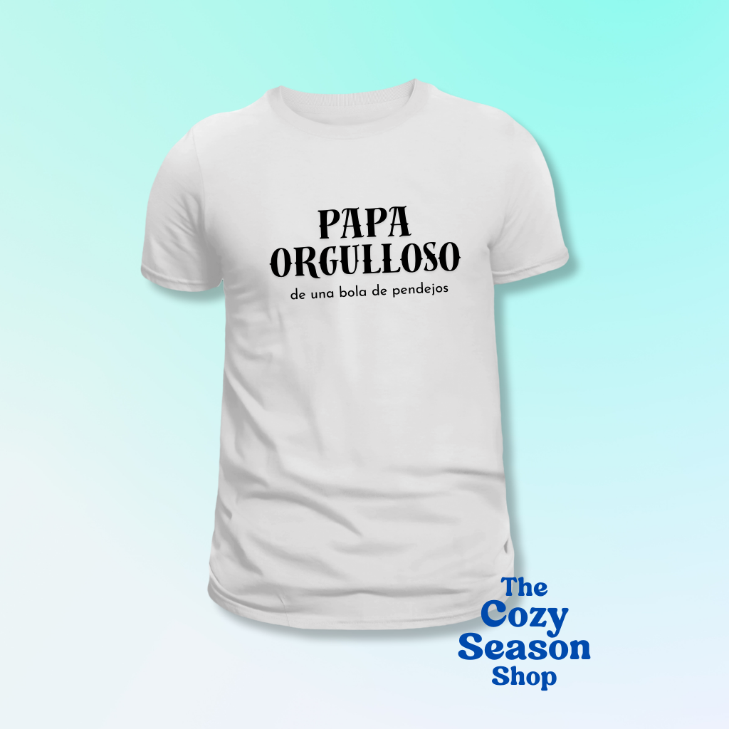 PAPA ORGULLOSO various styles - Tshirt or Sweatshirt option