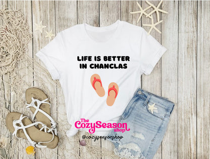 Life is better in Chanclas - Unisex T-Shirt