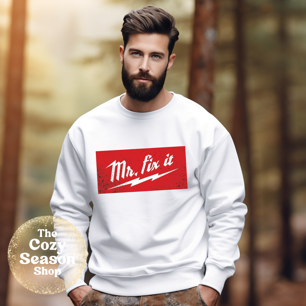 MR FIX IT - Tshirt or Sweatshirt option