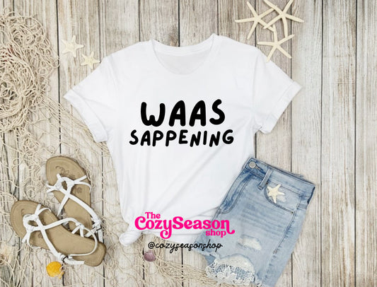 Waas Sappening - Unisex T-Shirt