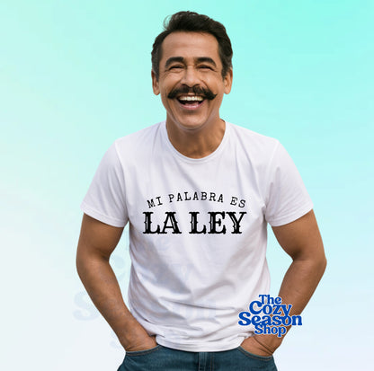 MI PALABRA ES LA LEY - Tshirt or Sweatshirt option