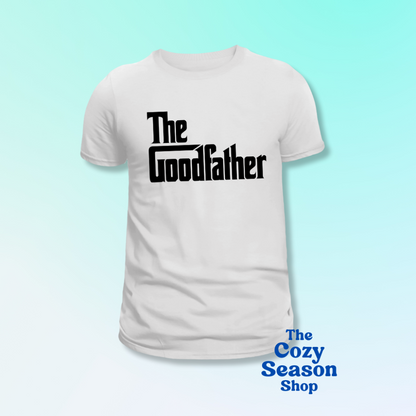 THE GOODFATHER - Tshirt or Sweatshirt option