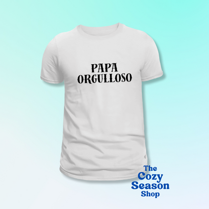 PAPA ORGULLOSO - Tshirt or Sweatshirt option