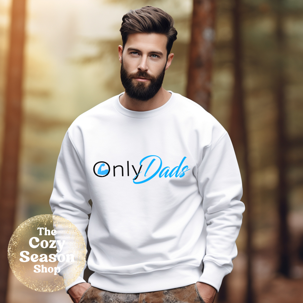 ONLYdads- Tshirt or Sweatshirt option