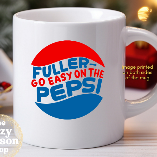 FULLER GO EASY ON THE PEPSI Mug, 12 oz.
