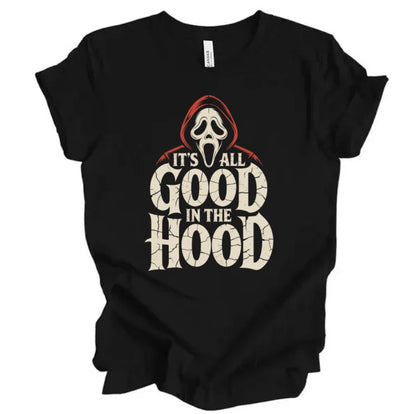 IT'S ALL GOOD IN THE HOOD - Unisex T-Shirt