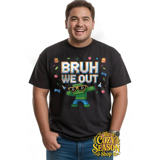 BRUH WE OUT - CreepyDab- COZY T-SHIRT
