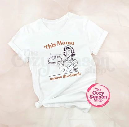 SOURDOUGH MAMA TSHIRT FUNNY BAKERS