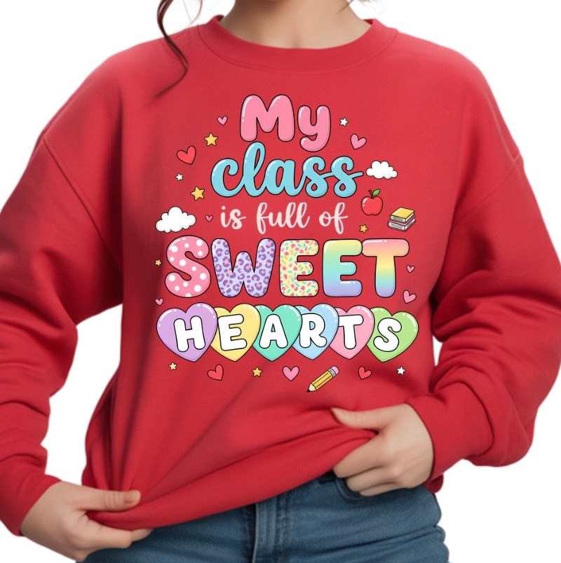 MY CLASS FULL OF SWEETHEARTS - Unisex Sweatshirt