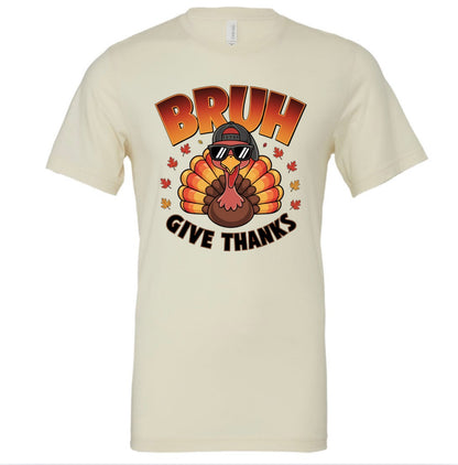 BRUH Give Thanks - Adult Unisex T-Shirt