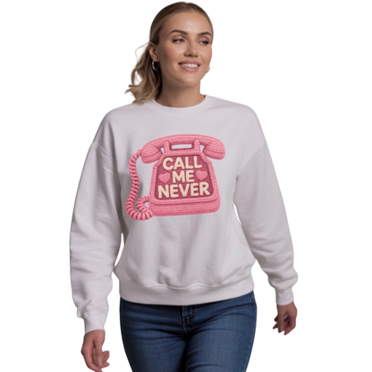 CALL ME NEVER - Unisex Sweatshirt