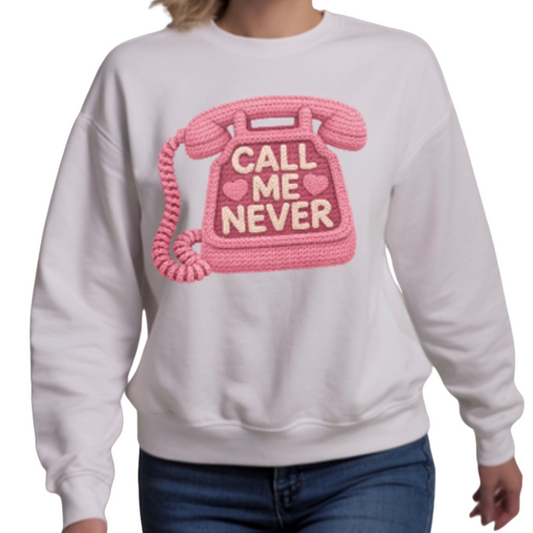 CALL ME NEVER - Unisex Sweatshirt