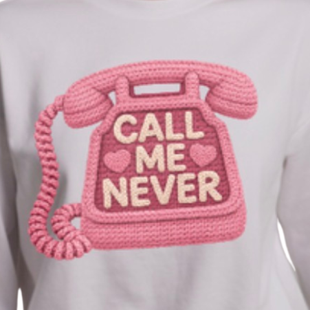 CALL ME NEVER - Unisex Sweatshirt