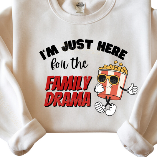 HERE FOR THE FAMILY DRAMA - Unisex Sweatshirt