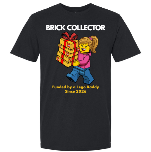 Black t-shirt with a graphic of a LEGO character holding gifts and text 'BRICK COLLECTOR' and 'Funded by a Lego Daddy Since 2026'.