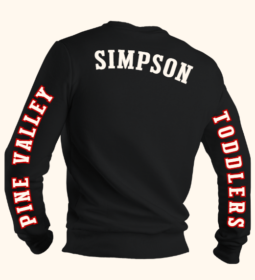 Black SWEATSHIRT with 'SIMPSON' printed on the back and 'PINE VALLEY' and 'TODDLERS' on sleeves.