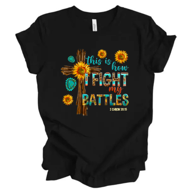 THIS IS HOW I FIGHT MY BATTLES - Unisex T-Shirt