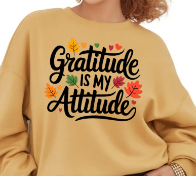 GRATITUDE IS MY ATTITUDE - Unisex Sweatshirt