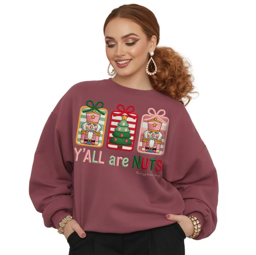Y'ALL ARE NUTS (Nutcracker) - Sweatshirt