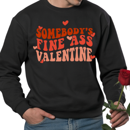 Somebody’s Fine A** Valentine - Unisex Sweatshirt